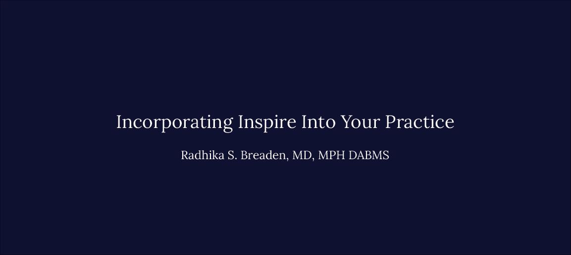 Incorporating Inspire therapy into your practice