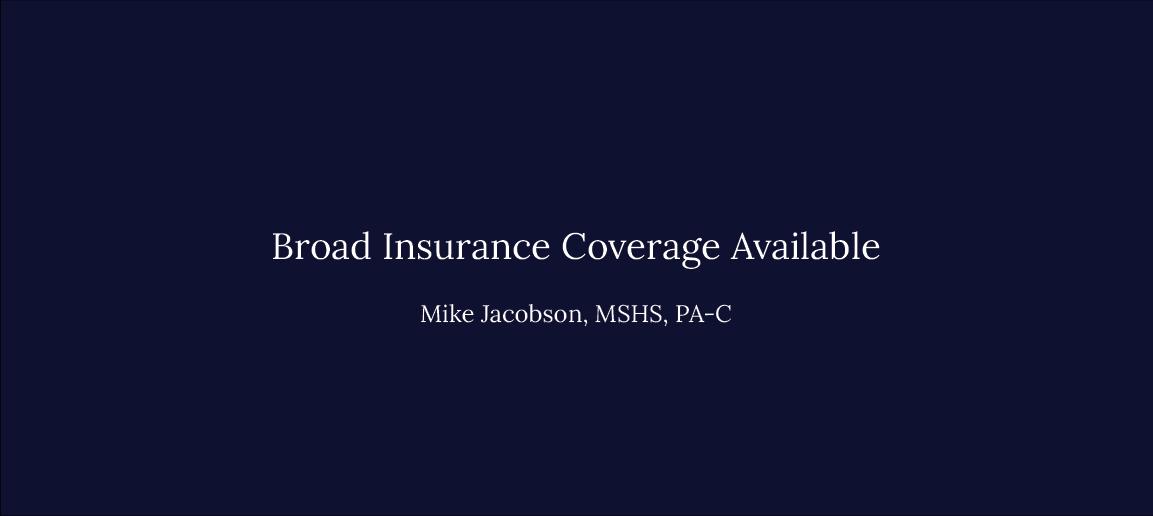 Broad Insurance Coverage Available